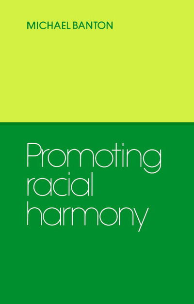 Cover for Banton, Michael (University of Bristol) · Promoting Racial Harmony (Paperback Book) (1985)