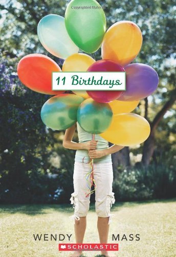 Cover for Wendy Mass · 11 Birthdays: A Wish Novel - Wish (Taschenbuch) (2010)