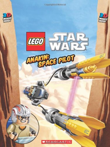 LEGO Star Wars: Anakin: Space Pilot: Space Pilot (3D) - LEGO Star Wars - Scholastic - Kirjat - Scholastic Inc. - 9780545304405 - torstai 1. syyskuuta 2011