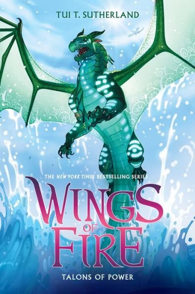 Talons of Power (Wings of Fire, Book 9) - Wings of Fire - Tui T. Sutherland - Bücher - Scholastic Inc. - 9780545685405 - 27. Dezember 2016