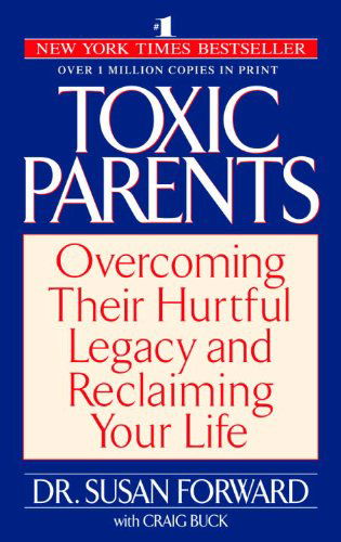 Cover for Susan Forward · Toxic Parents: Overcoming Their Hurtful Legacy and Reclaiming Your Life (Paperback Bog) [Reprint edition] (2002)