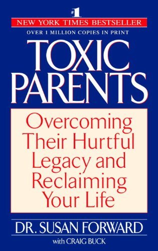 Cover for Susan Forward · Toxic Parents: Overcoming Their Hurtful Legacy and Reclaiming Your Life (Paperback Book) [Reprint edition] (2002)