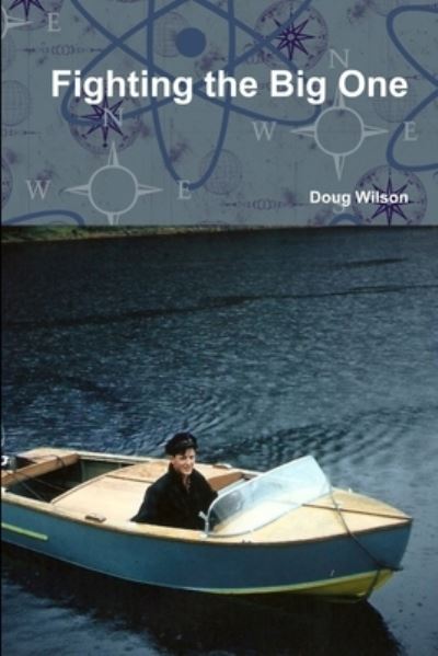 Cover for Doug Wilson · Fighting the Big One (Book) (2010)