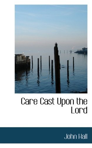 Cover for John Hall · Care Cast Upon the Lord (Paperback Bog) (2009)