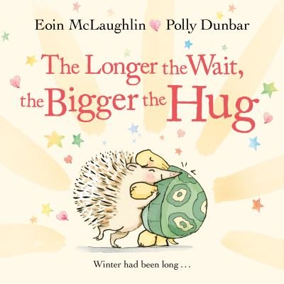 Cover for Eoin McLaughlin · The Longer the Wait, the Bigger the Hug - Hedgehog &amp; Friends (Paperback Bog) [Main edition] (2021)