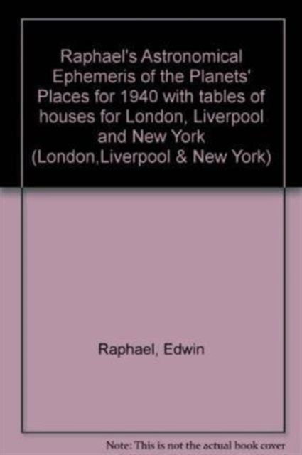 Cover for Edwin Raphael · Raphael's Astronomical Ephemeris: With Tables of Houses for London, Liverpool and New York (Paperback Book) [New edition] (1968)