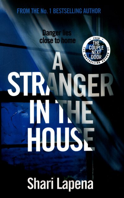 Cover for Shari Lapena · A Stranger in the House: From the author of THE COUPLE NEXT DOOR (Innbunden bok) (2017)
