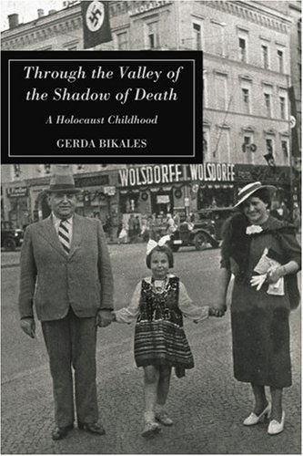 Cover for Gerda Bikales · Through the Valley of the Shadow of Death: a Holocaust Childhood (Paperback Book) (2004)