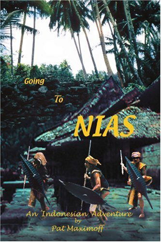 Cover for Pat Maximoff · Going to Nias: an Indonesian Adventure (Pocketbok) (2005)
