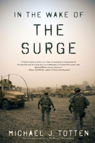 In the Wake of the Surge - Michael J. Totten - Książki - Belmont Estate Books - 9780615508405 - 22 sierpnia 2011