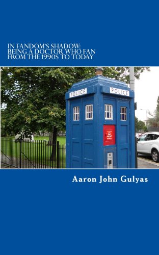 Cover for Aaron John Gulyas · In Fandom's Shadow: Being a Doctor Who Fan from the 1990s to Today (Paperback Book) (2013)