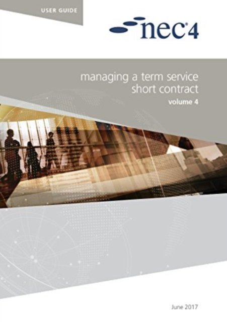Cover for Nec Nec · NEC4: Managing a Term Service Short Contract (Paperback Book) (2017)