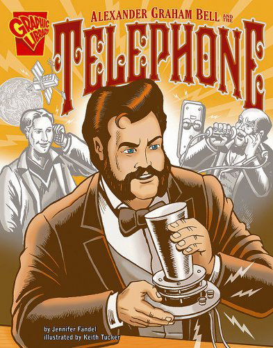 Alexander Graham Bell and the Telephone (Inventions and Discovery) - Jennifer Fandel - Books - Graphic Library - 9780736896405 - February 1, 2007