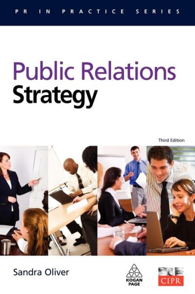 Cover for Oliver, Sandra M, FCIPR PhD (Emeritus Professor (WLBS)) · Public Relations Strategy - PR In Practice (Paperback Book) [3 Revised edition] (2009)