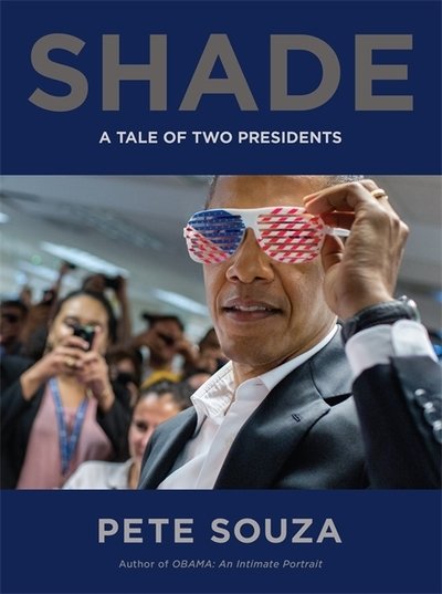 Shade: A Tale of Two Presidents - Pete Souza - Livros - Little, Brown Book Group - 9780751576405 - 1 de novembro de 2018