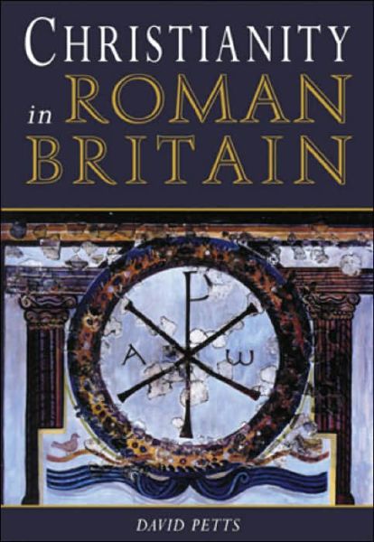 Cover for David Petts · Christianity in Roman Britain: An Archaeology (Taschenbuch) (2003)