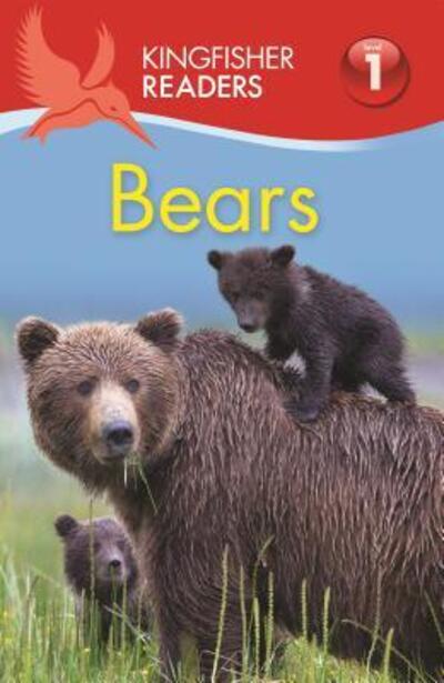 Kingfisher Readers L1: Bears - Kingfisher Readers - Thea Feldman - Książki - Kingfisher - 9780753473405 - 20 czerwca 2017