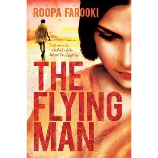 The Flying Man - Roopa Farooki - Books - Headline Publishing Group - 9780755383405 - August 16, 2012