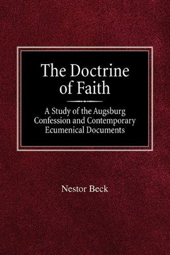 Cover for Nestor Beck · The Doctrine of Faith a Study of the Augsburg Confession and Contemporary Ecumenical Documents (Paperback Book) (1987)