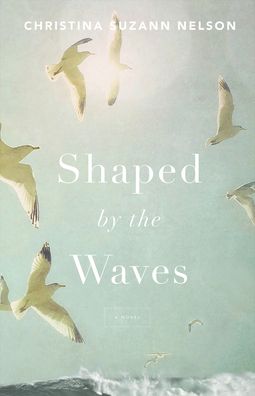 Cover for Christina Suzan Nelson · Shaped by the Waves (Paperback Book) (2022)