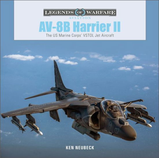 Cover for Ken Neubeck · AV-8B Harrier II: The US Marine Corps’ VSTOL Jet Aircraft - Legends of Warfare: Aviation (Hardcover Book) (2022)