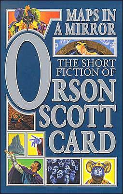 Cover for Orson Scott Card · Maps in a Mirror: the Short Fiction of Orson Scott Card (Pocketbok) [Reprint edition] (2004)