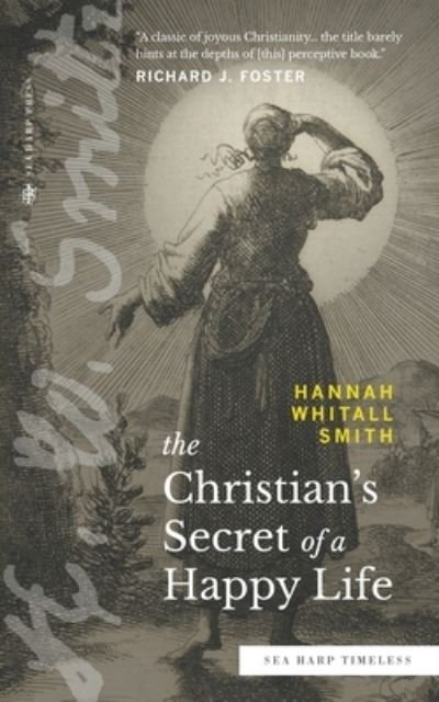 Cover for Hannah Whitall Smith · Christian's Secret of a Happy Life (Sea Harp Timeless Series) (Book) (2022)
