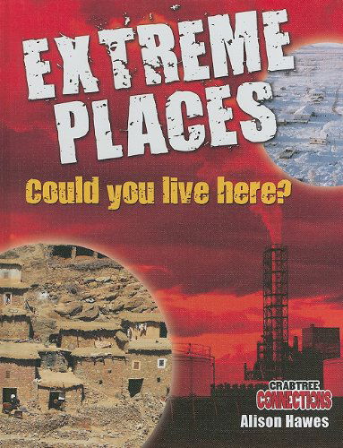 Cover for Alison Hawes · Extreme Places: Could You Live Here? (Crabtree Connections) (Hardcover Book) (2010)