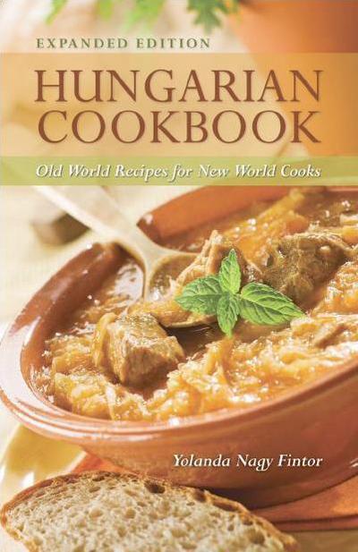 Cover for Yolanda Fintor · Hungarian Cookbook: Old World Recipes for New World Cooks (Paperback Book) [Expanded edition] (2009)