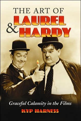 Cover for Kyp Harness · The Art of Laurel and Hardy: Graceful Calamity in the Films (Taschenbuch) (2006)