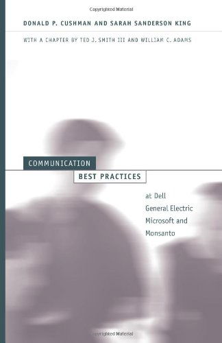 Communication Best Practices at Dell, General Electric, Microsoft, and Monsanto - SUNY series, Human Communication Processes - Donald P. Cushman - Books - State University of New York Press - 9780791457405 - July 17, 2003
