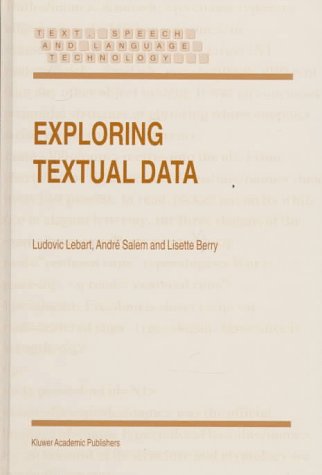 Exploring Textual Data - Text, Speech and Language Technology - Ludovic Lebart - Bøger - Springer - 9780792348405 - 31. december 1997