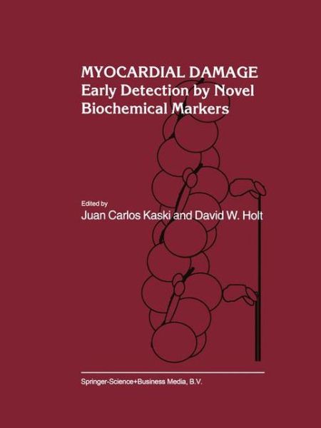 Cover for Juan Carlos Kaski · Myocardial Damage: Early Detection by Novel Biochemical Markers - Developments in Cardiovascular Medicine (Hardcover Book) [1998 edition] (1998)