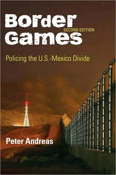 Cover for Peter Andreas · Border Games: Policing the U.S.-Mexico Divide (Pocketbok) [Second edition] (2019)