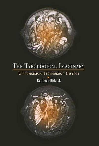 Cover for Kathleen Biddick · The Typological Imaginary: Circumcision, Technology, History (Inbunden Bok) (2003)