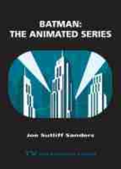 Batman: The Animated Series - TV Milestones Series - Joe Sutliff Sanders - Books - Wayne State University Press - 9780814345405 - April 6, 2021
