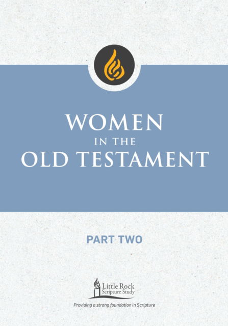 Cover for Nowell, Irene, OSB · Women in the Old Testament, Part Two - Little Rock Scripture Study (Paperback Book) (2024)