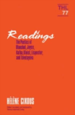 Cover for Helene Cixous · Readings: The Poetics of Blanchot, Joyce, Kakfa, Kleist, Lispector, and Tsvetayeva - Theory and History of Literature (Inbunden Bok) (1991)