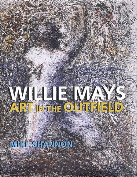 Willie Mays: Art in the Outfield - Mike Shannon - Livros - The University of Alabama Press - 9780817315405 - 1 de março de 2007