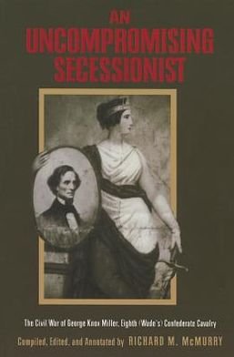 Cover for George Miller · An Uncompromising Secessionist (Paperback Book) (2012)