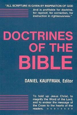 Doctrines of the Bible - Daniel Kauffman - Books - Herald Press (VA) - 9780836196405 - May 18, 1993