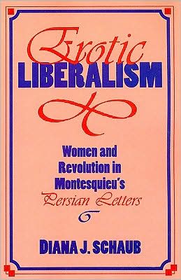 Cover for Diana J. Schaub · Erotic Liberalism: Women and Revolution in Montesquieu's Persian Letters (Paperback Book) (1995)