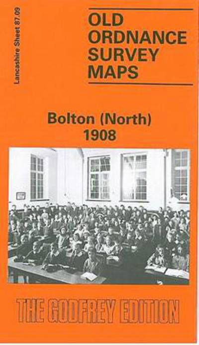 Bolton (North) 1908: Lancashire Sheet 87.09 - Old O.S. Maps of Lancashire - Nick Burton - Livros - Alan Godfrey Maps - 9780850547405 - 1 de junho de 1995