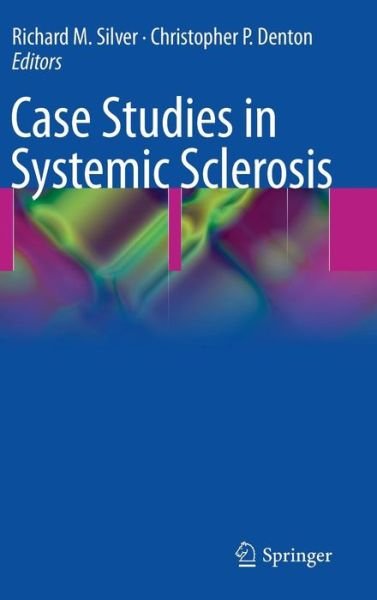 Cover for Richard M Silver · Case Studies in Systemic Sclerosis (Inbunden Bok) [2011 edition] (2011)