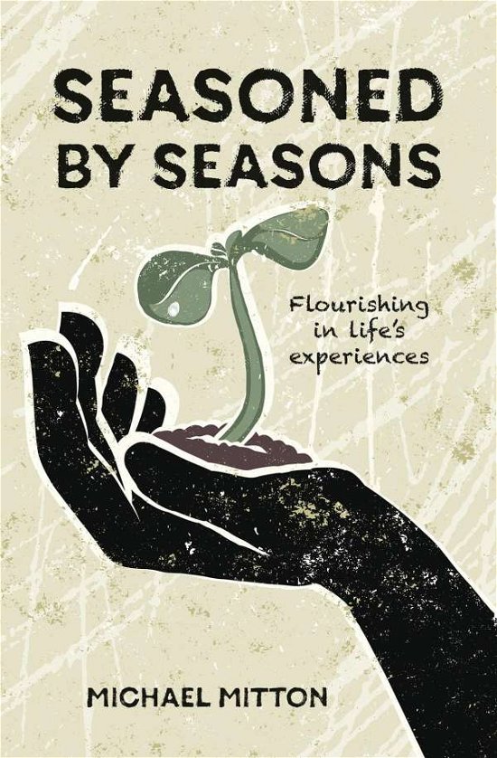 Cover for Michael Mitton · Seasoned by Seasons: Flourishing in life's experiences (Paperback Book) (2017)