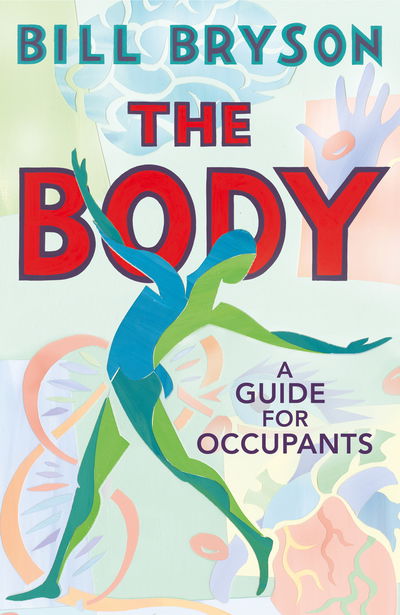 Cover for Bill Bryson · The Body: A Guide for Occupants - THE SUNDAY TIMES NO.1 BESTSELLER (Innbunden bok) (2019)