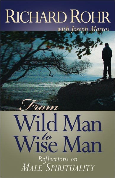 Cover for Richard Rohr · From Wild Man to Wise Man: Reflections on Male Spirituality (Paperback Book) (2005)