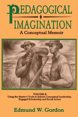 Cover for Edmund W Gordon · Pedagogical Imagination: Volume Ii: Using the Master's Tools to Inform Conceptual Leadership, Engaged Scholarship and Social Action (Hardcover Book) (2014)