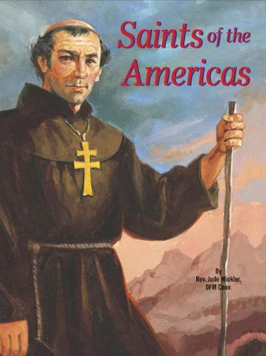 Saints of the Americas (St. Joseph Picture Books) - Jude Winkler - Livros - Catholic Book Pub Co - 9780899425405 - 1 de outubro de 2011
