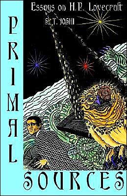 Cover for Author S T Joshi · Primal Sources: Essays on H. P. Lovecraft (Pocketbok) [First edition] (2003)